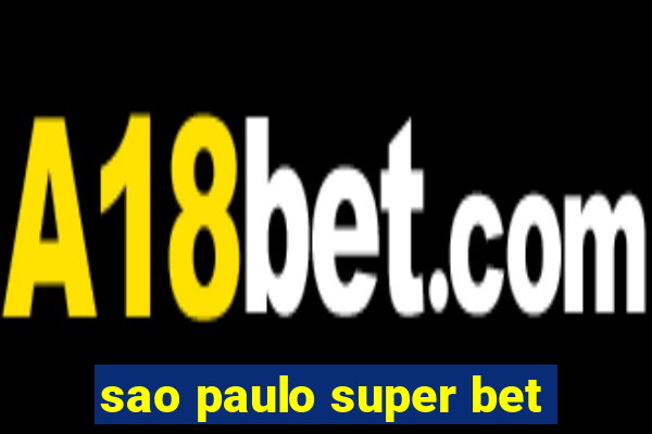 sao paulo super bet